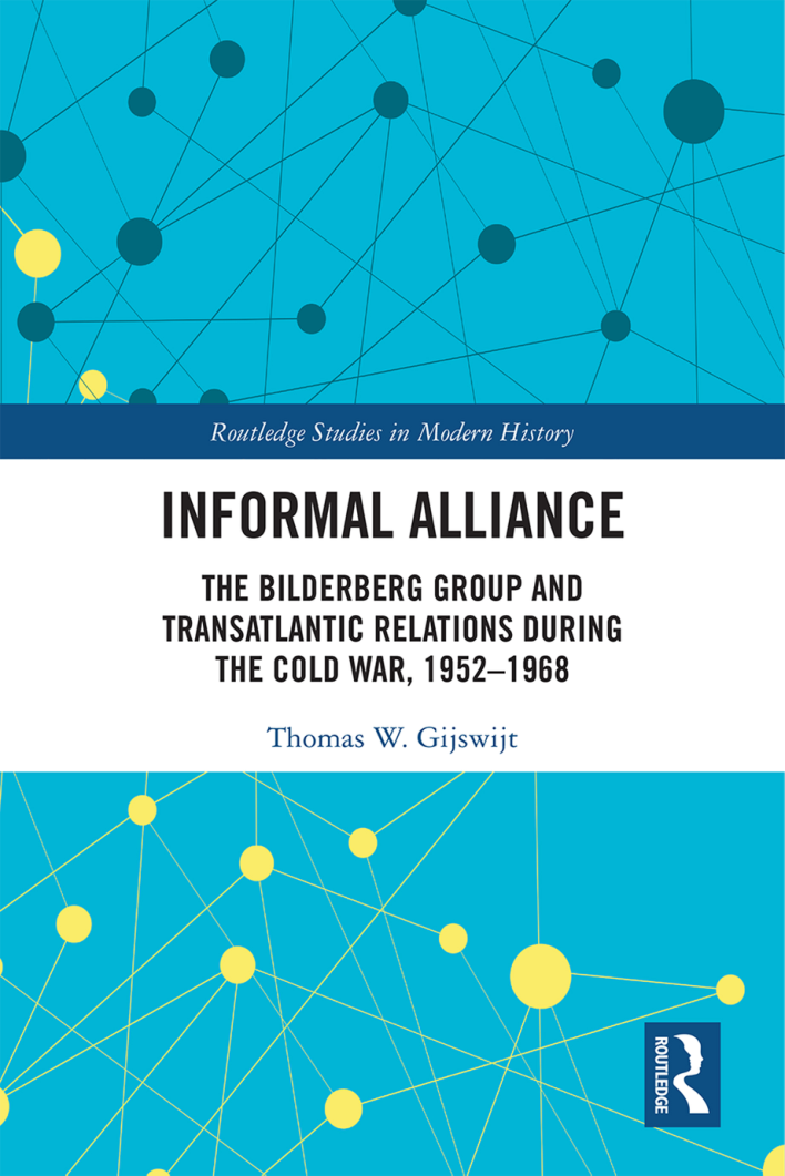 Informal Alliance - The Bilderberg Group And Transatlantic Relations During The Cold War cover