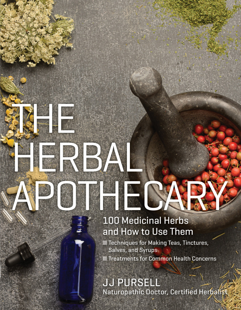 The Herbal Apothecary 100 Medicinal Herbs and How to Use Them (JJ Pursell) (z-lib.org) cover