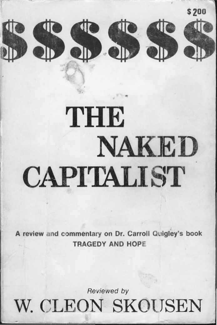Skousen, W. Cleon - The Naked Capitalist, A Review and Commentary on Dr. C. Quigley's book 'Tragedy and Hope' (1970) (Scan, OCR) cover