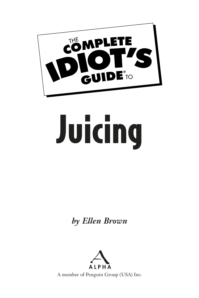 Complete Idiot's Guide To Juicing cover
