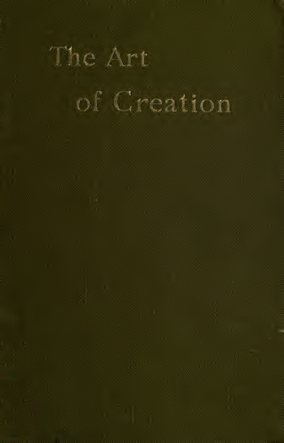 The Art of Creation; Essays on the Self & Its Powers - E Carpenter (1904) cover