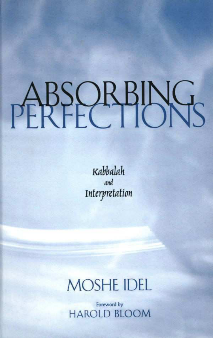 Absorbing Perfections - Kabbalah and Interpretations cover