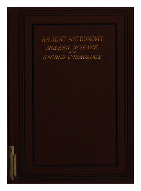 Ancient Astronomy Modern Science & Sacred Cosmology - J Wood (1882) cover