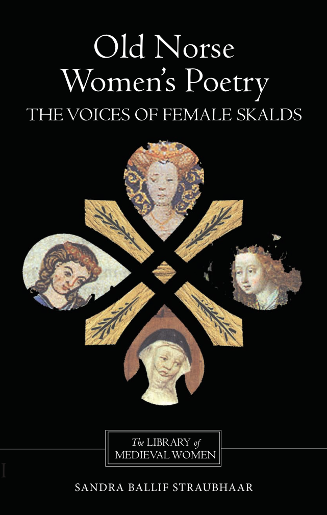 Sandra Ballif Straubhaar - Old Norse Women's Poetry The Voices of Female Skalds (Library of Medieval Women) (Retail) cover