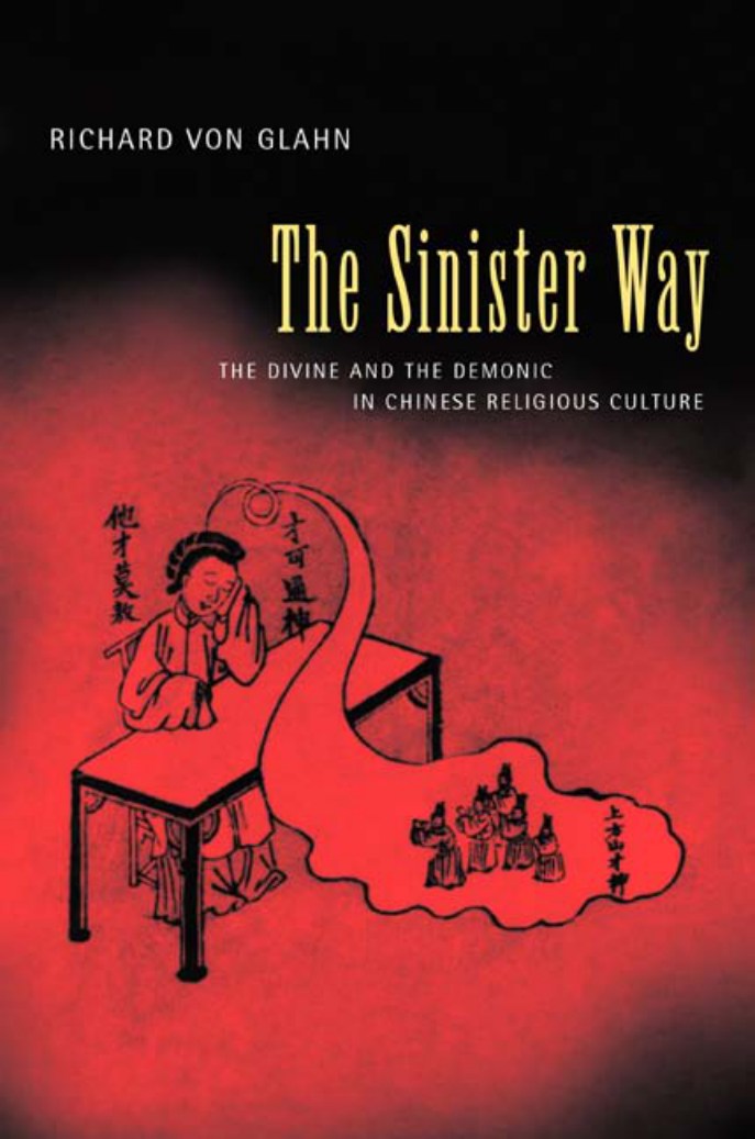 Richard von Glahn The Sinister Way The Divine and the Demonic in Chinese Religious Culture cover