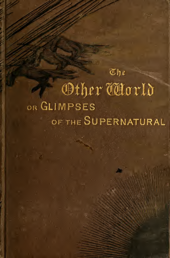 The Other World; or Glimpses of the Supernatural, Volume 1 - F G Lee (1875) cover