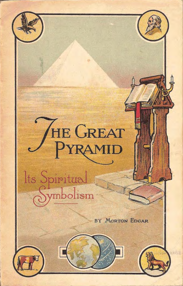 The Great Pyramid, Its Spiritual Symbolism - M Edgar (1924) cover