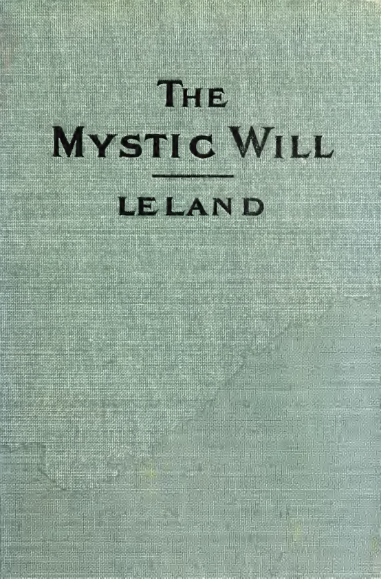 The Mystic Will - C G Leland (1907) cover
