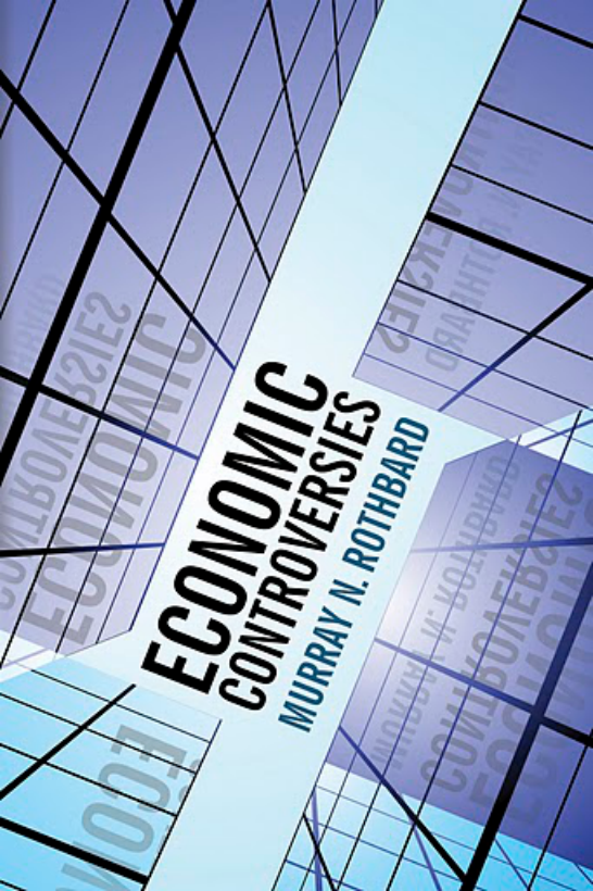 Murray Rothbard - Economic Controversies cover