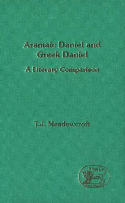 T.J. Meadowcroft - Aramaic Daniel and Greek Daniel - A Literary Comparsion (1995) cover