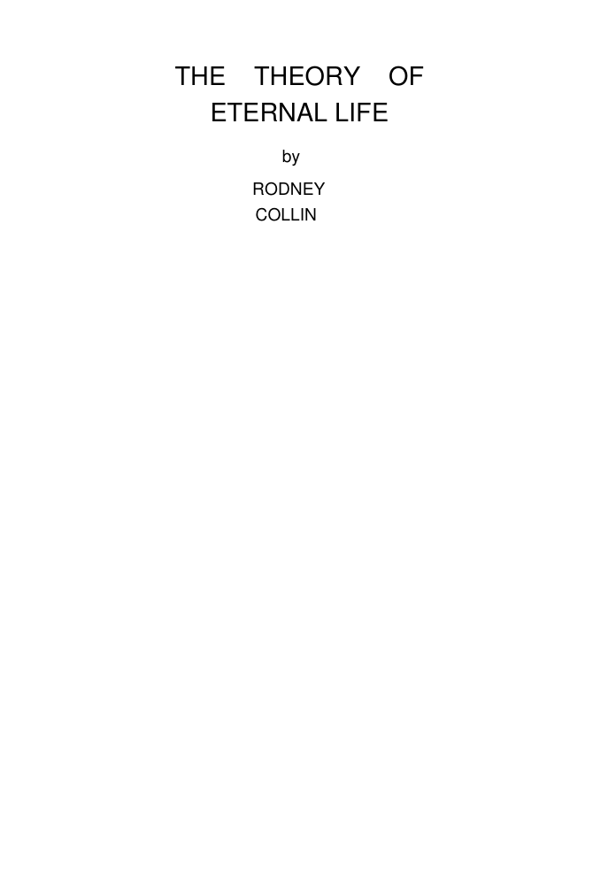 COLLIN, RODNEY - THE THEORY OF ETERNAL LIFE cover
