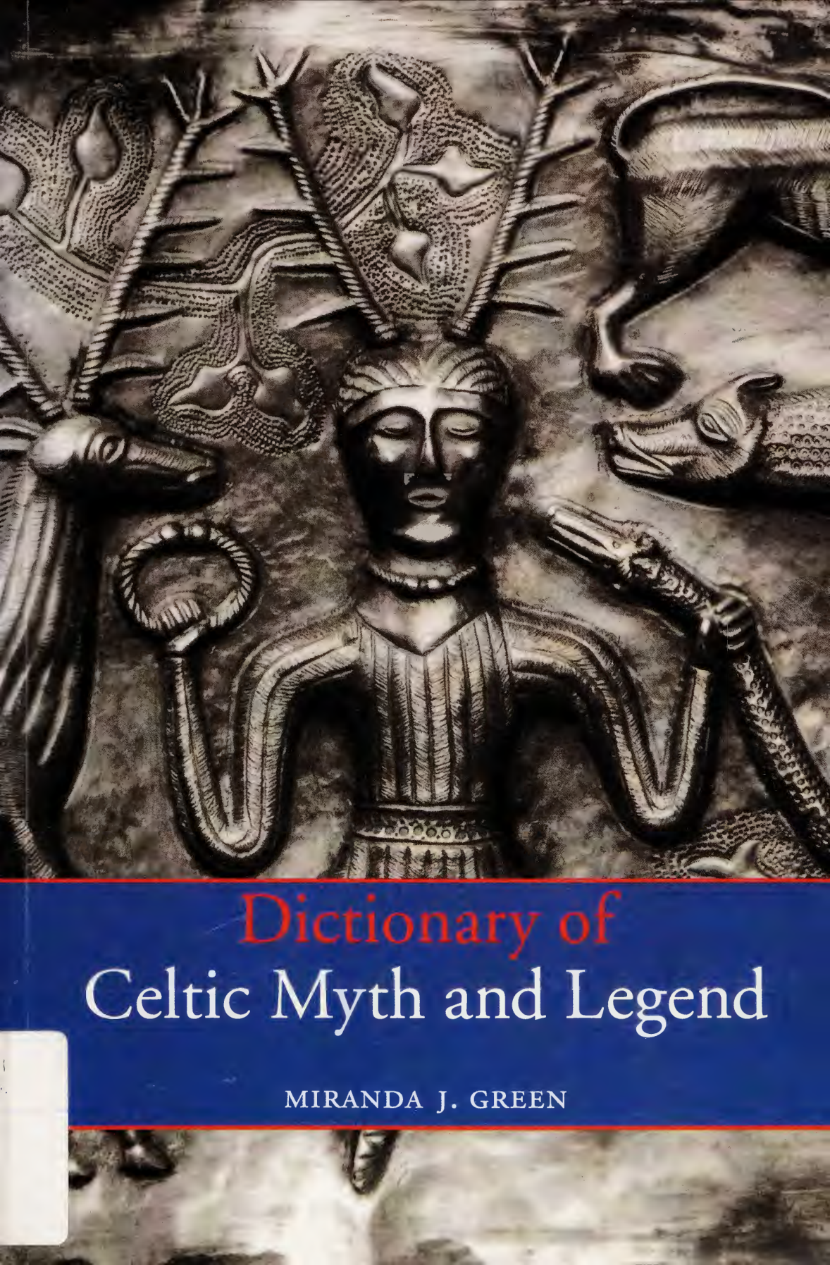 Miranda Jane Aldhouse-Green - Dictionary of Celtic Myth and Legend cover