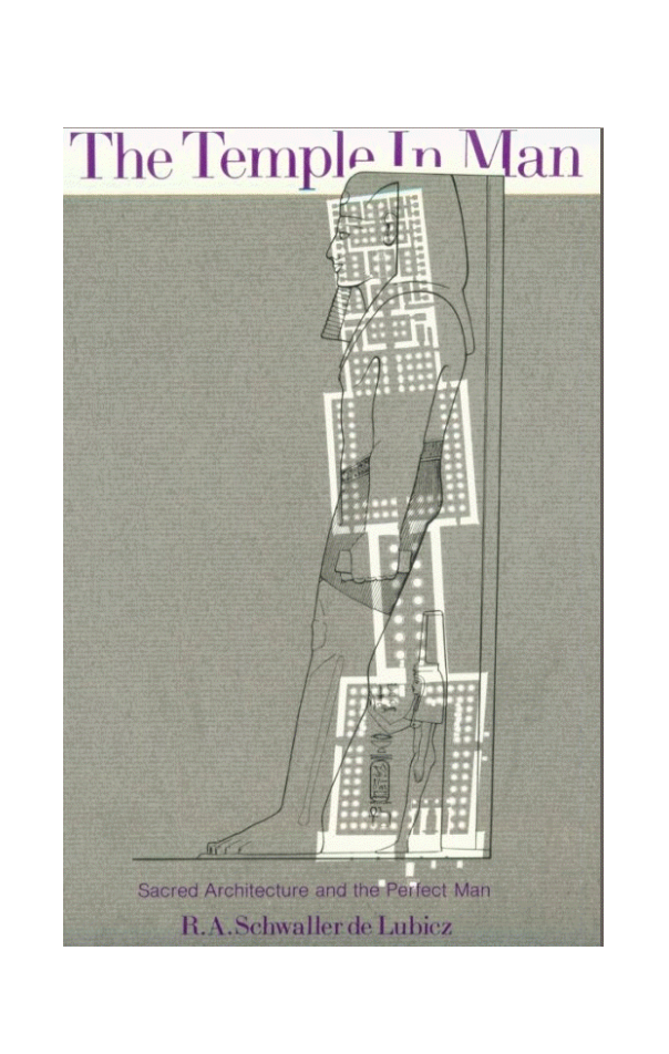 R.A. Schwaller de Lubicz - The Temple in Man - Sacred Architecture and the Perfect Man (1977) cover