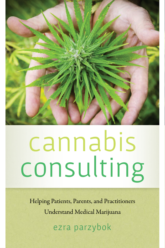 Cannabis Consulting Helping Patients, Parents, and Practitioners Understand Medical Marijuana cover