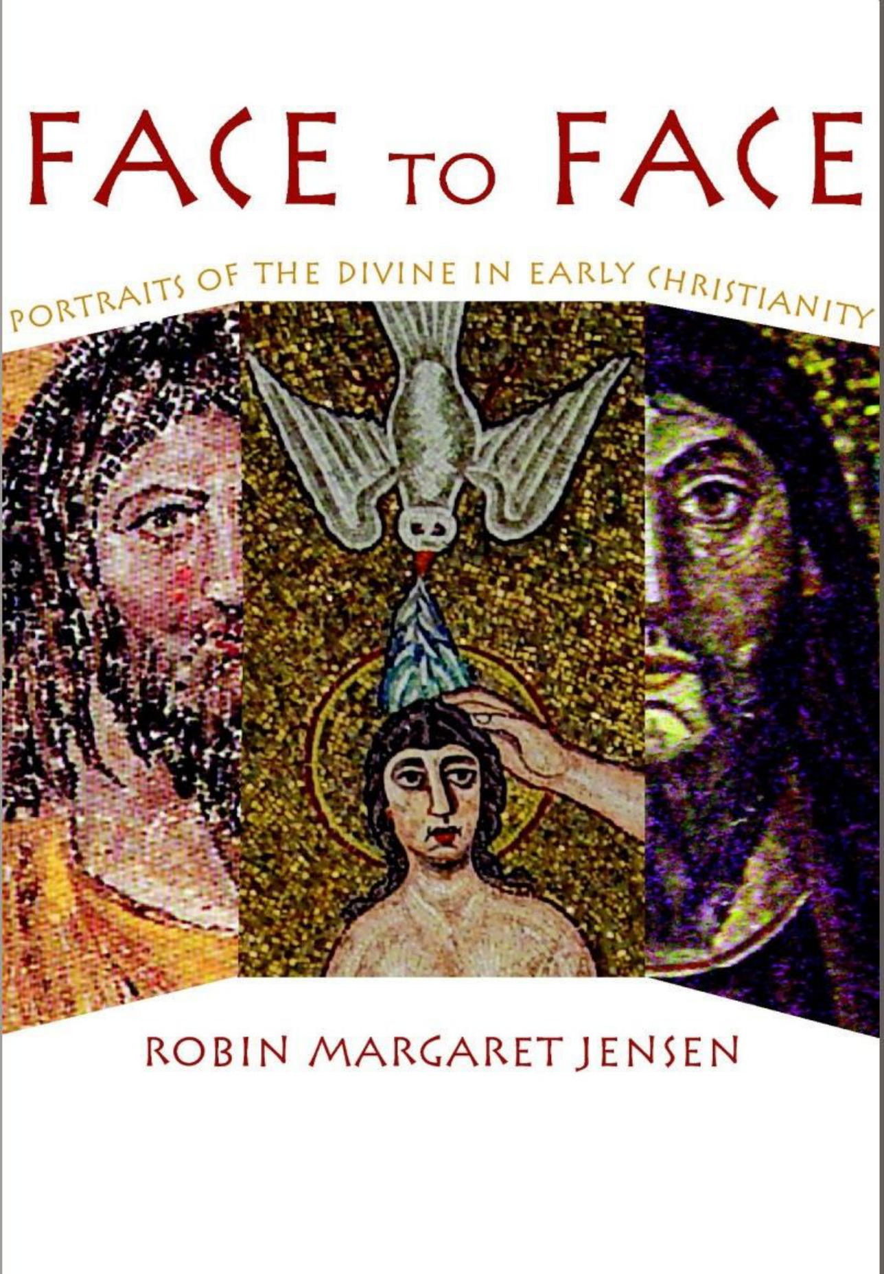 Jensen - Face to face. Portraits of the divine in early Christianity. 2005 cover