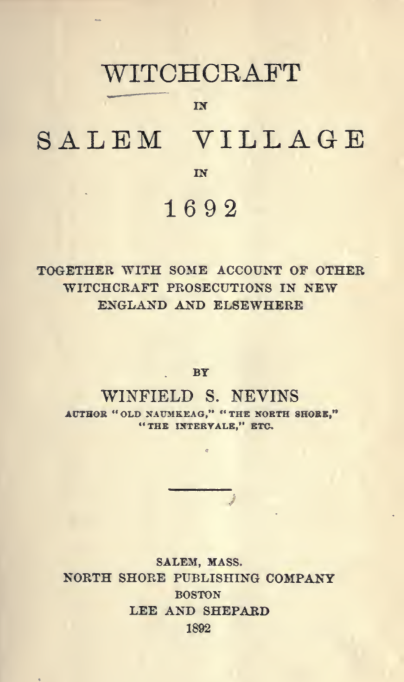 Witchcraft In Salem Village In 1692 - W S Nevins cover