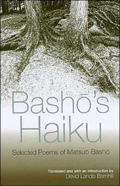 Basho Matsuo, David Landis Barnhill, Matsuo Basho Bashos Haiku Selected Poems of Matsuo Basho cover