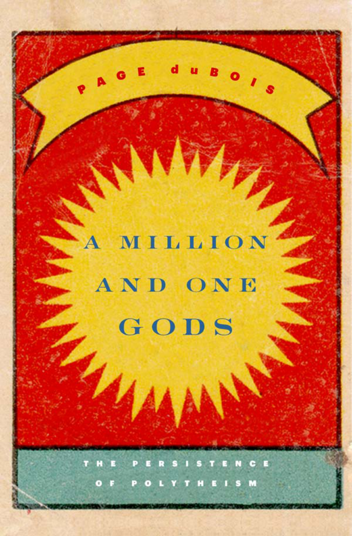 A Million and One Gods The Persistence of Polytheism cover