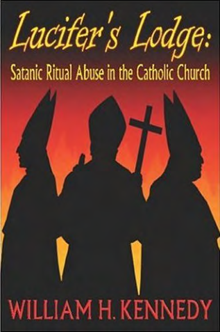 Kennedy - Lucifer's Lodge - Satanic Ritual Abuse in the Catholic Church (2004) cover
