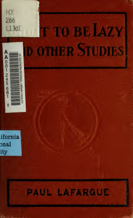Lafargue, Paul - The Right to Be Lazy and Other Studies (1907) cover