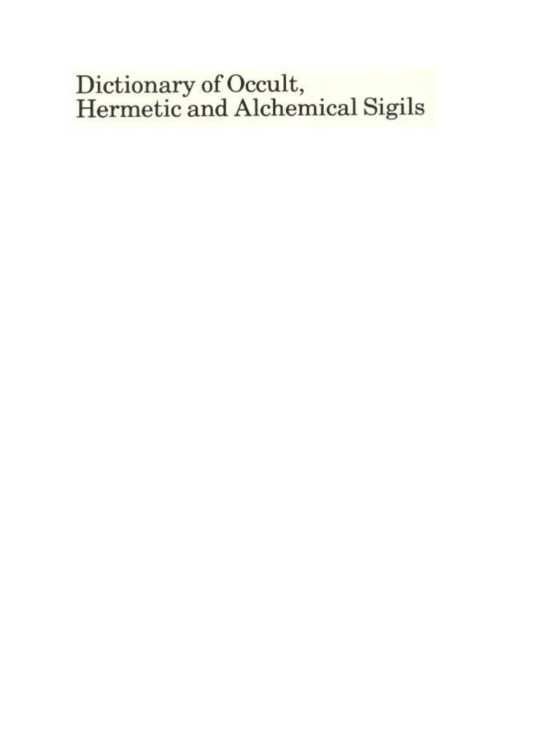 Dictionary Of Occult Hermetic Alchemical Sigils cover