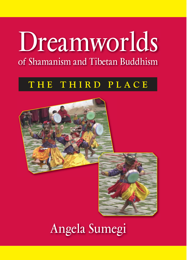 Sumegi.Dreamworlds of Shamanism and Tibetan Buddhism The Third Place 2008 cover