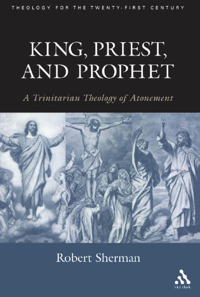 Robert J. Sherman - King, Priest, and Prophet cover