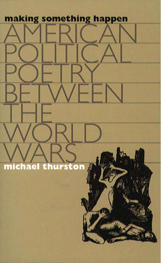 Making Something Happen American Political Poetry between the World Wars cover