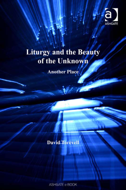 David Torevell - Liturgy and the Beauty of the Unknown cover