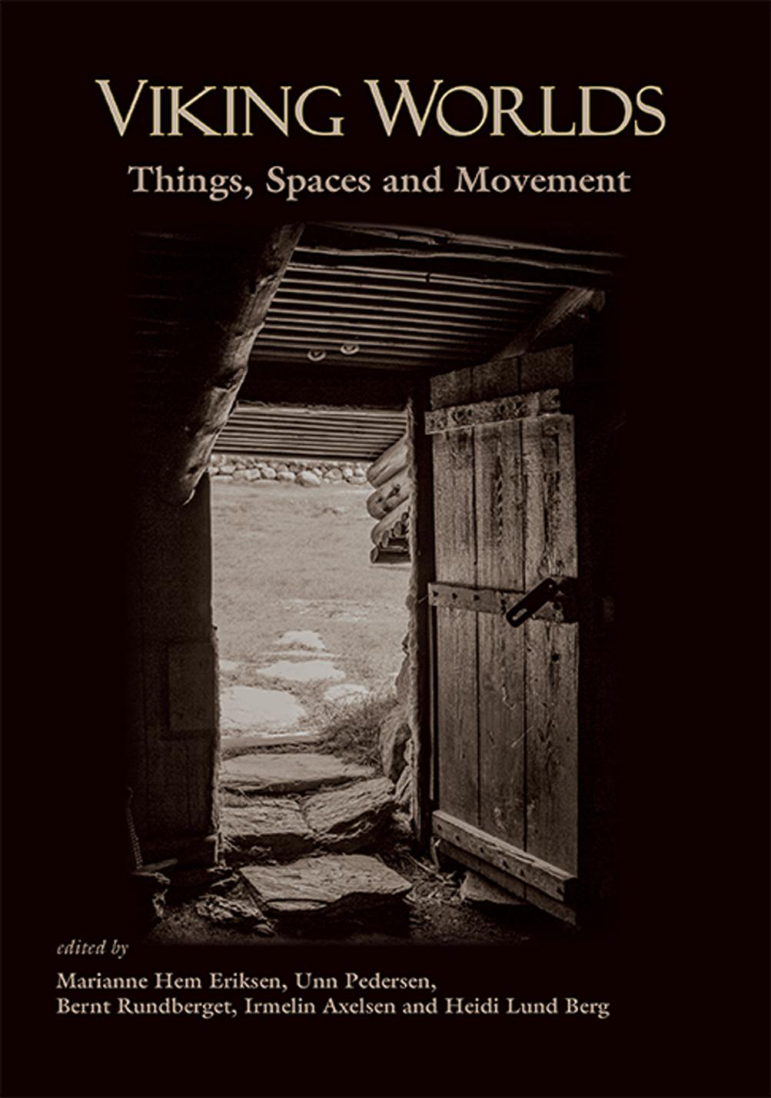 Irmelin Axelsen, Marianne Hem Eriksen, Heidi Lund Berg, Unn Pedersen, Bernt Rundberget - Viking Worlds Things, Spaces and Movement (Retail) cover