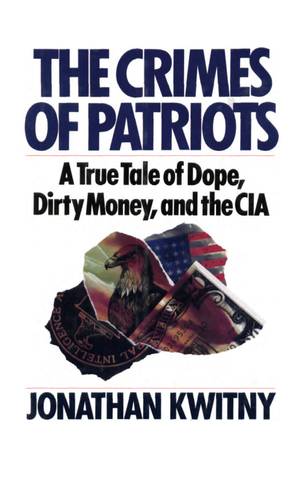 Kwitny, J. - The Crimes of Patriots, A True Tale of Dope Dirty Money and the CIA (1987) cover