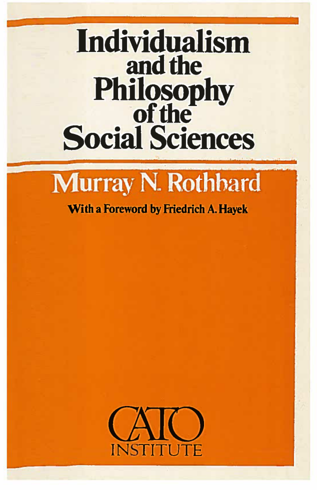 Murray Rothbard - Individualism And The Philosophy Of The Social Sciences cover