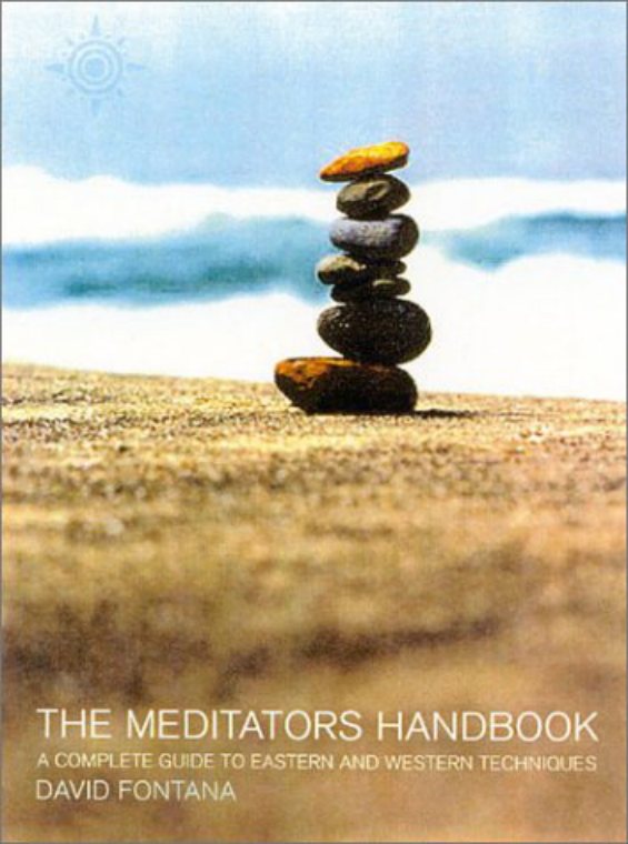 David Fontana - The Meditator's Handbook A Comprehensive Guide to Eastern and Western Meditation Techniques cover