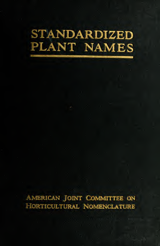 Standardized plant names a catalogue of approved scientific and common names of plants in American commerce 1923 cover