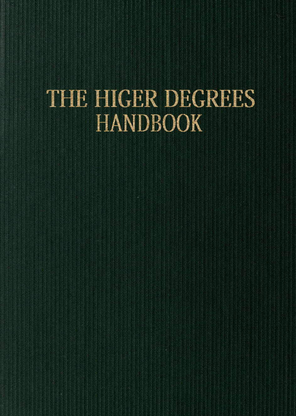 The Higher Degrees' Handbook - J S M Ward (19 ) cover