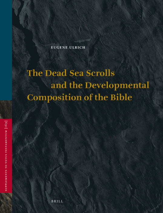 Eugene Ulrich - The Dead Sea Scrolls and the Developmental Composition of the Bible cover