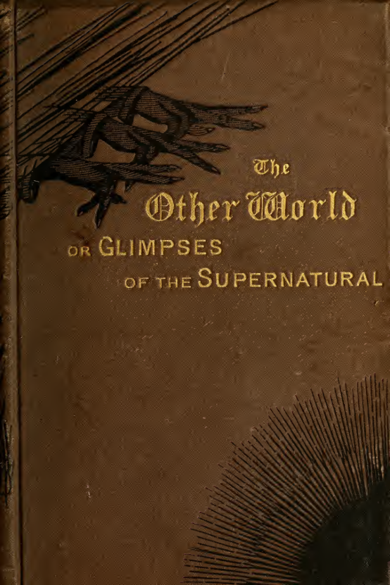 The Other World; or Glimpses of the Supernatural, Volume 2 - F G Lee (1875) cover