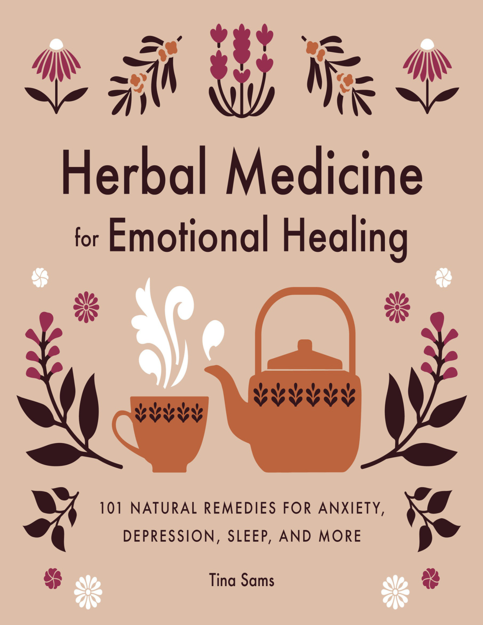 Herbal Medicine for Emotional Healing 101 Natural Remedies for Anxiety, Depression, Sleep, and More (Tina Sams) (z-lib.org) cover