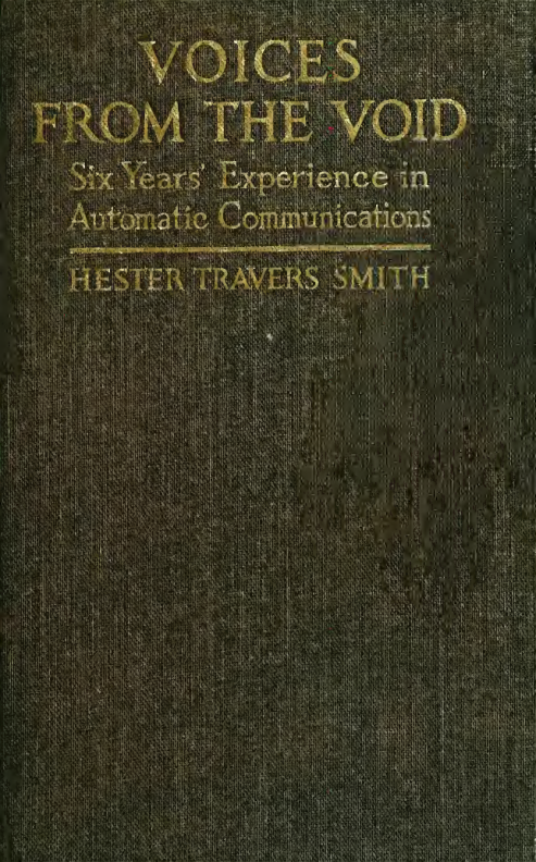 Voices from the Void; Six Years' Experience in Automatic Communications - H T Smith (1919) cover