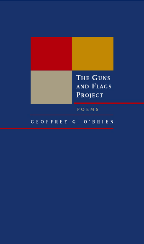 Geoffrey G. OBrien - The Guns and Flags Project Poems cover
