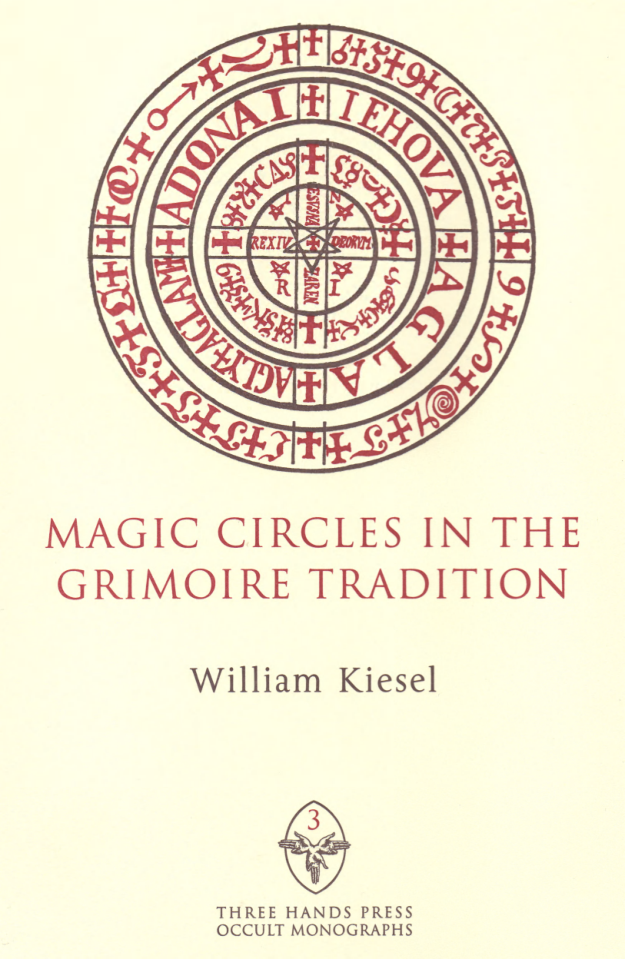 William Kiesel - Magic Circles in the Grimoire Tradition [OCR Scan - 1 PDF] cover