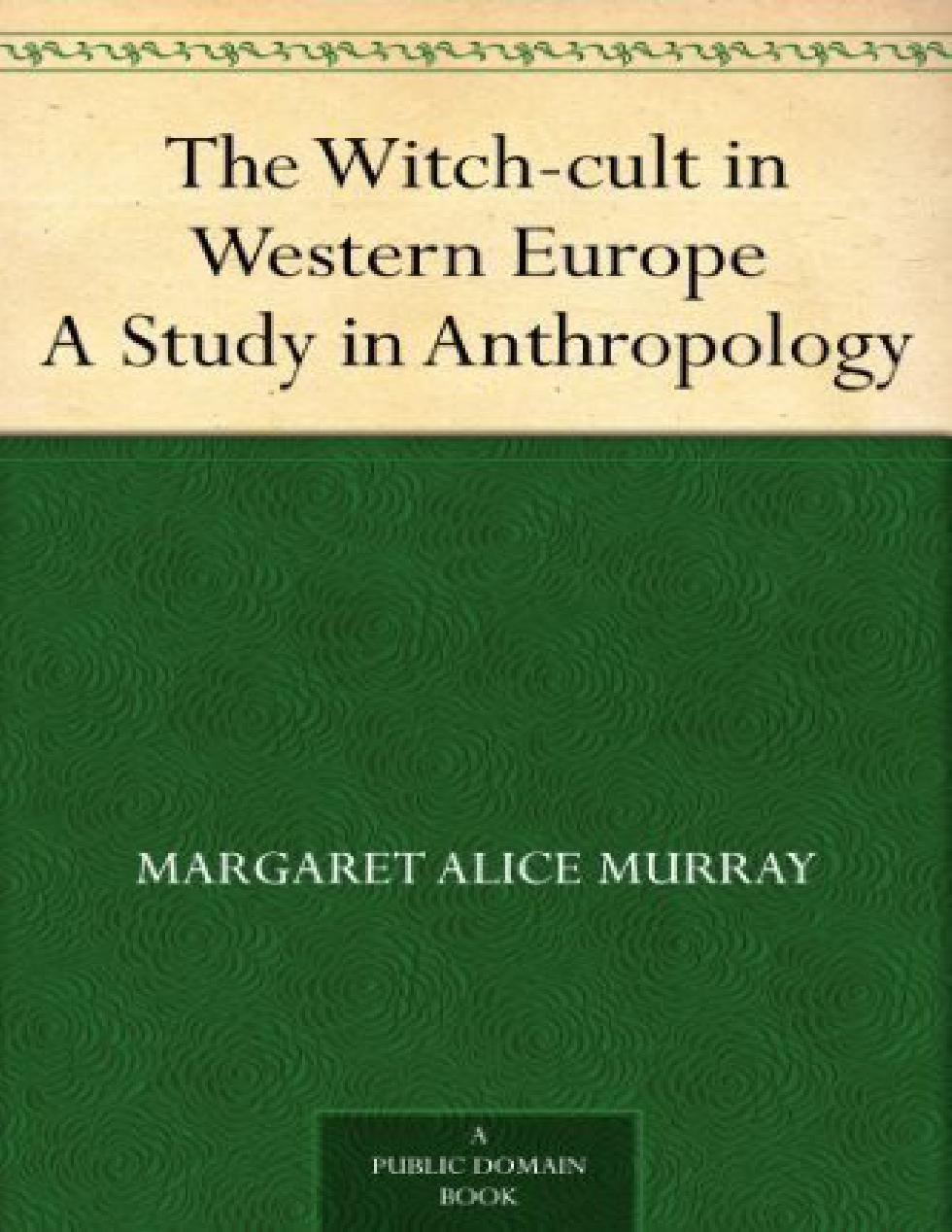 Witch-cult in Western Europe A Study in Anthropology, The - Margaret Alice Murray cover