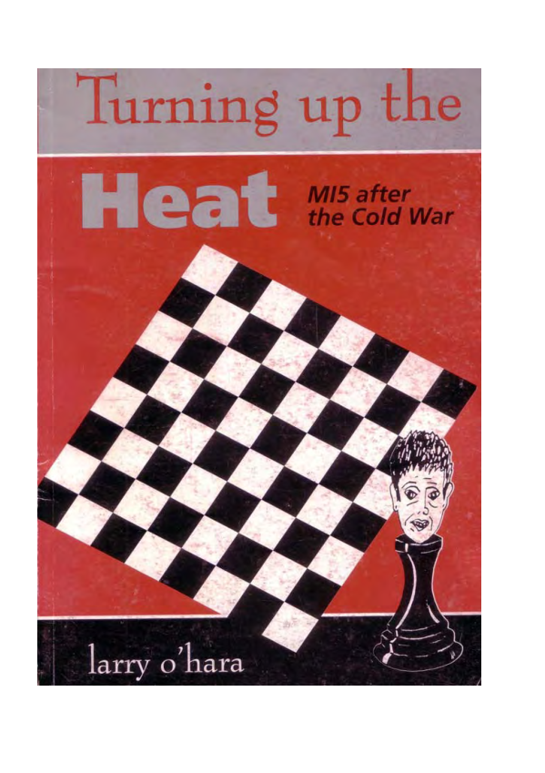 O'Hara, Larry - Turning up the Heat - MI5 after the Cold War (1994) cover