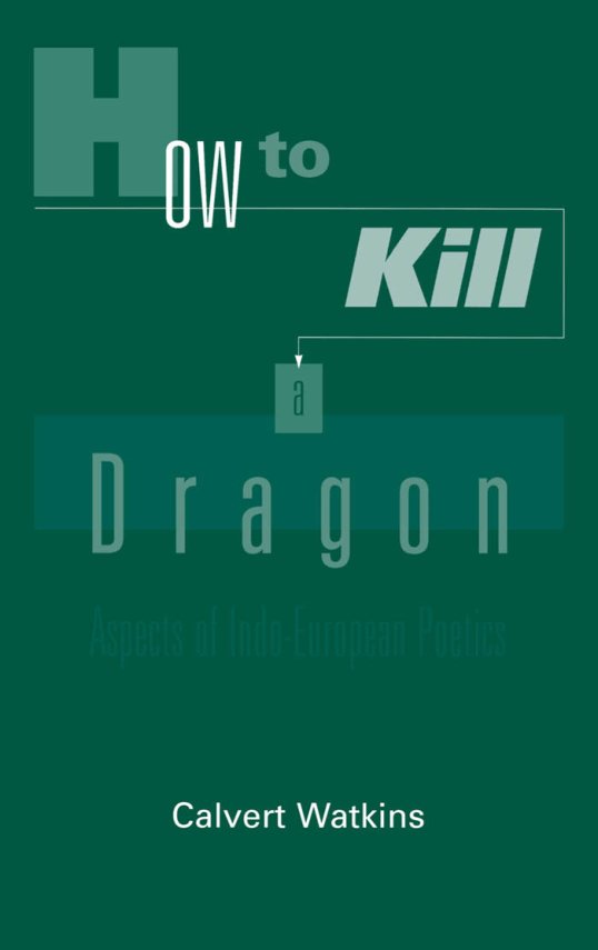 How to Kill a Dragon - Aspects of Indo European Poetics cover