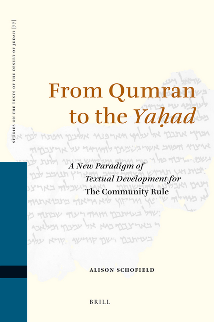 Alison Schofield - From Qumran to the Yaḥad, A New Paradigm of Textual Development for The Community Rule cover