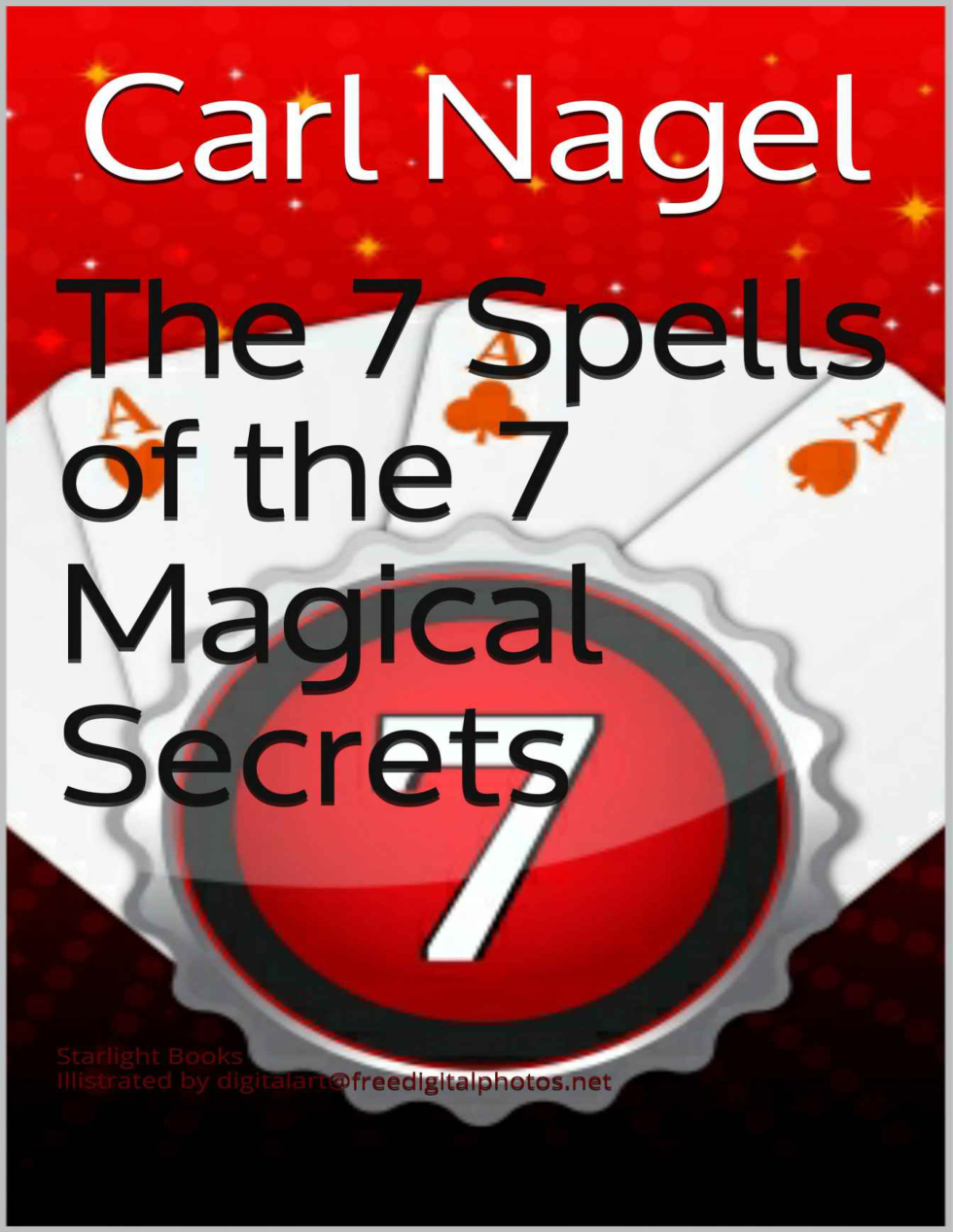 The 7 Spells of the 7 Magical S - Carl Nagel cover
