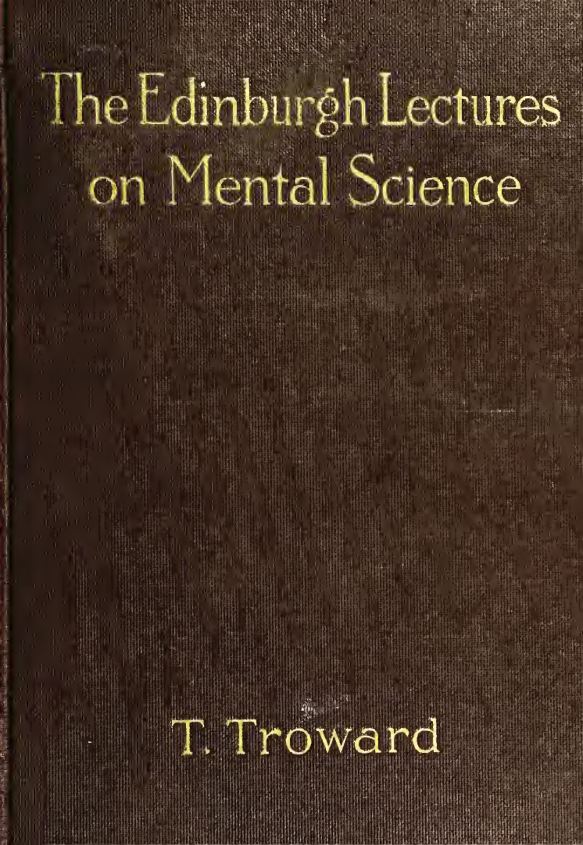 The Edinburgh Lectures on Mental Science - T Troward (1917) cover