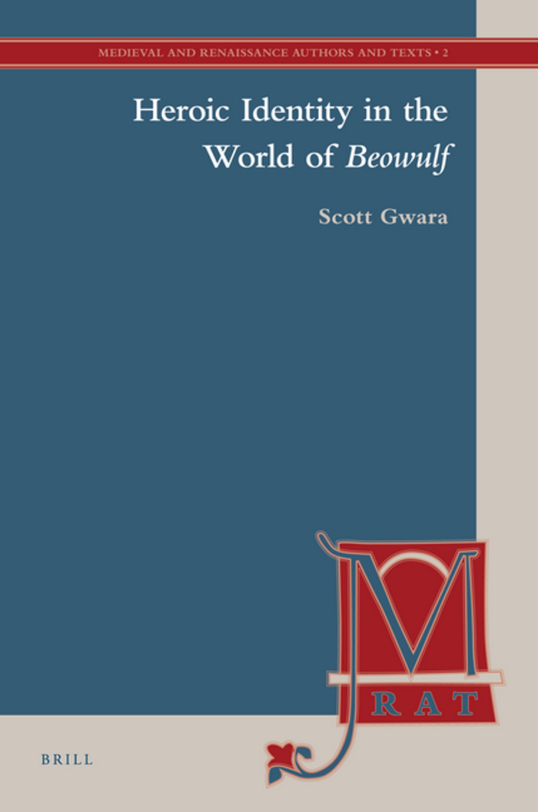 Scott Gwara - Heroic Identity in the World of Beowulf (Medieval and Renaissance Authors) cover