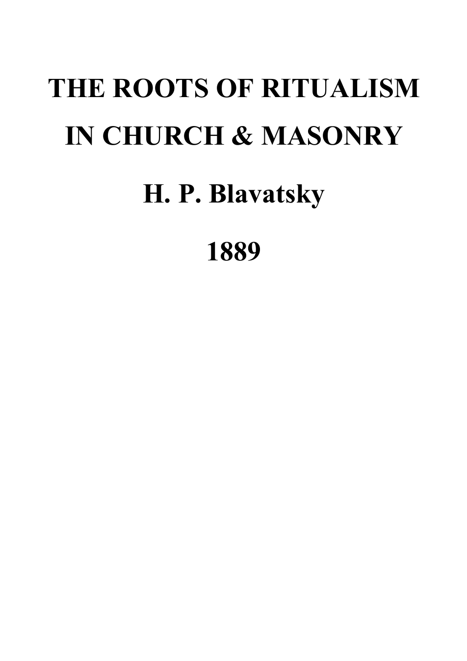 The Roots Of Ritualism In Church & Masonry - H P Blavatsky cover