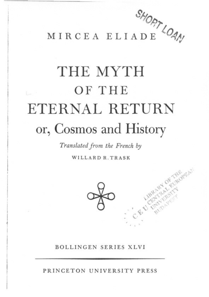 The Myth of the Eternal Return Or, Cosmos and History cover